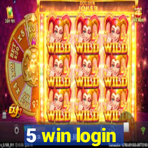 5 win login